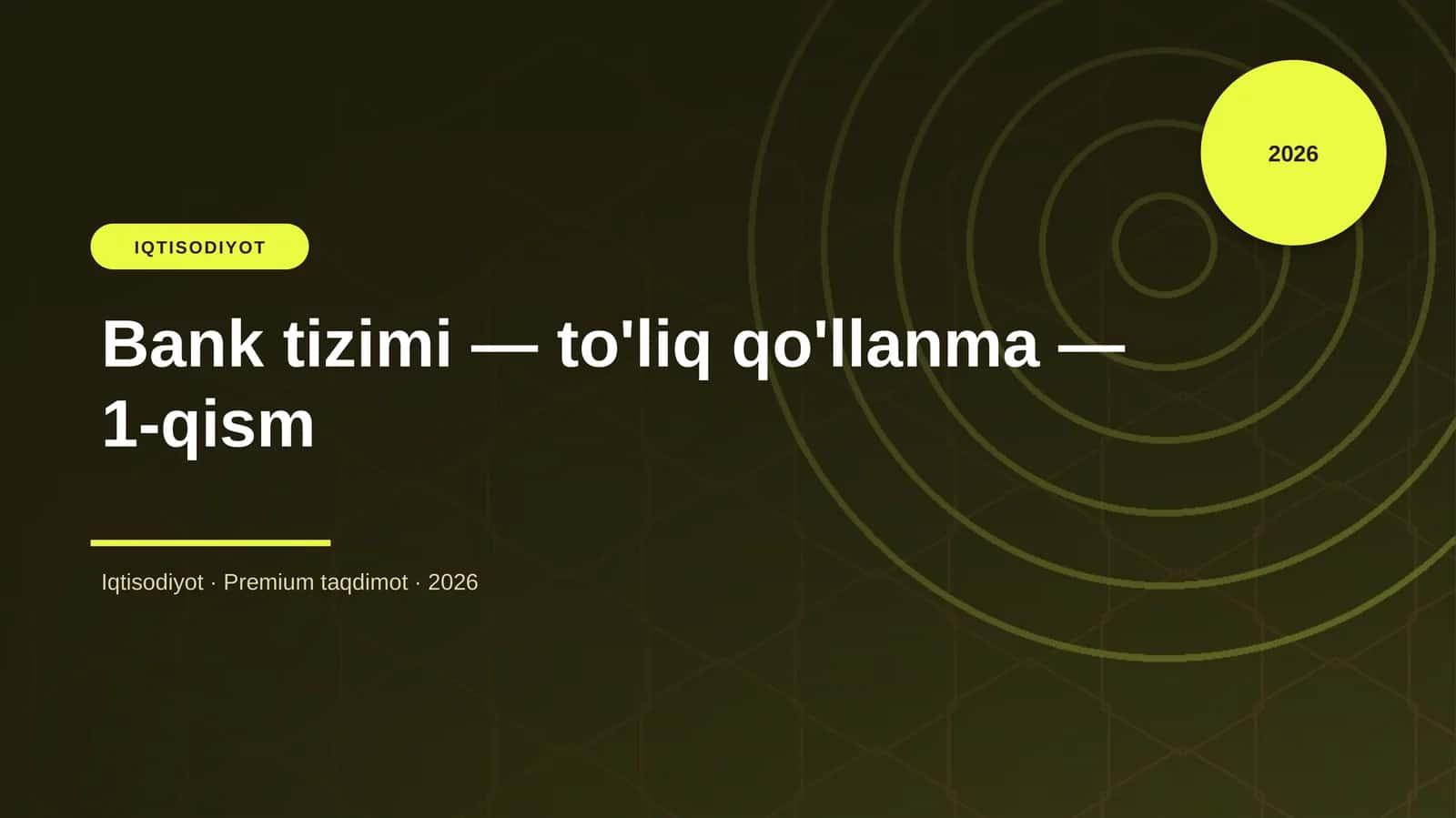 Bank tizimi — to'liq qo'llanma — 1-qism