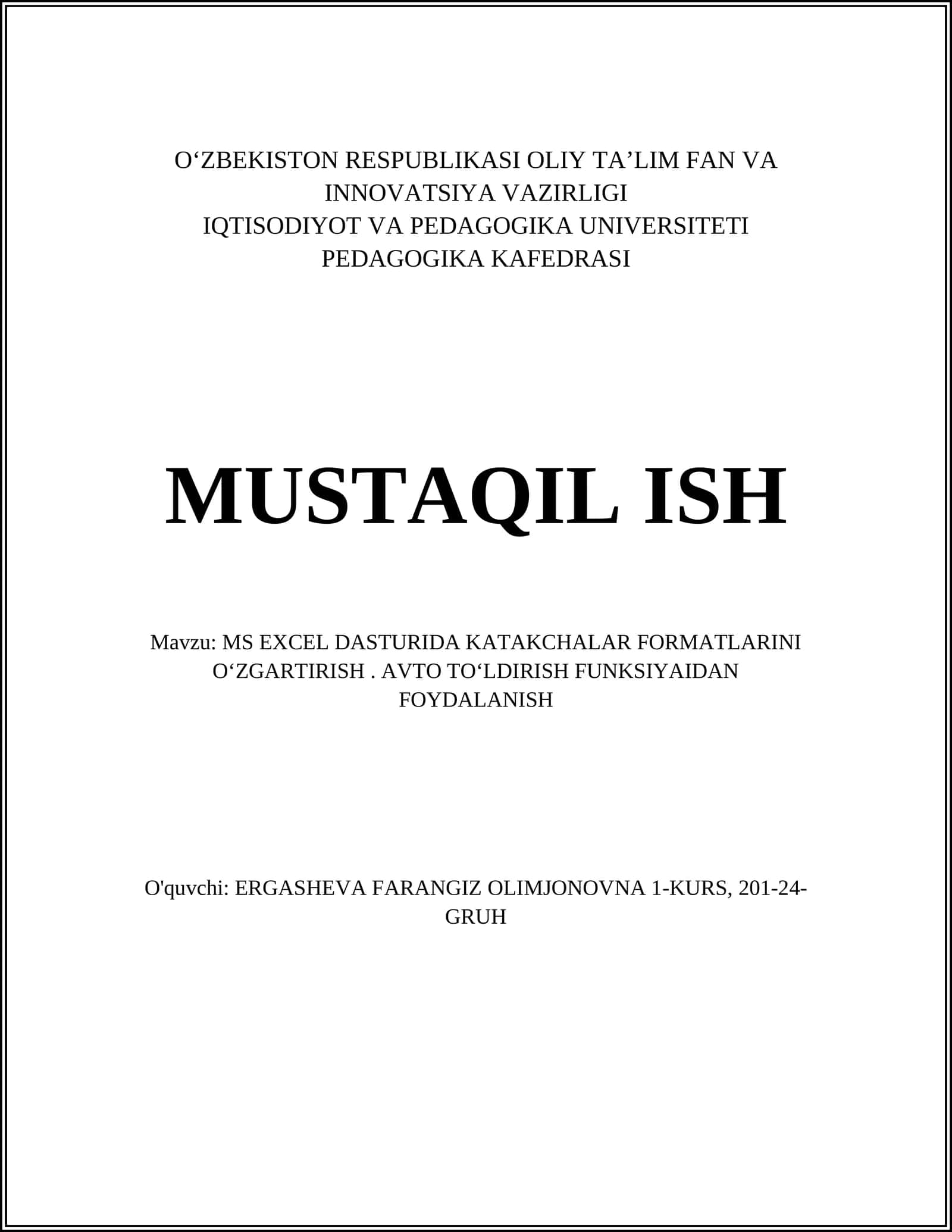 MS EXCEL DASTURIDA KATAKCHALAR FORMATLARINI OʻZGARTIRISH. AVTO TOʻLDIRISH FUNKSIYAIDAN FOYDALANISH
