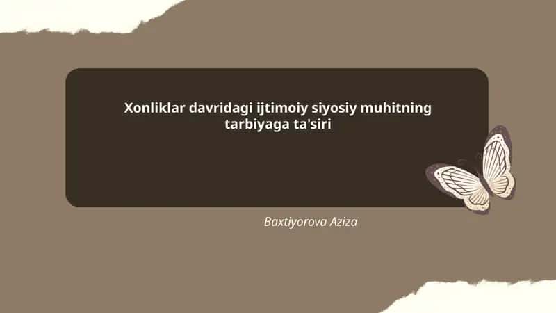 Xonliklar davridagi ijtimoiy siyosiy muhitning tarbiyaga ta'siri