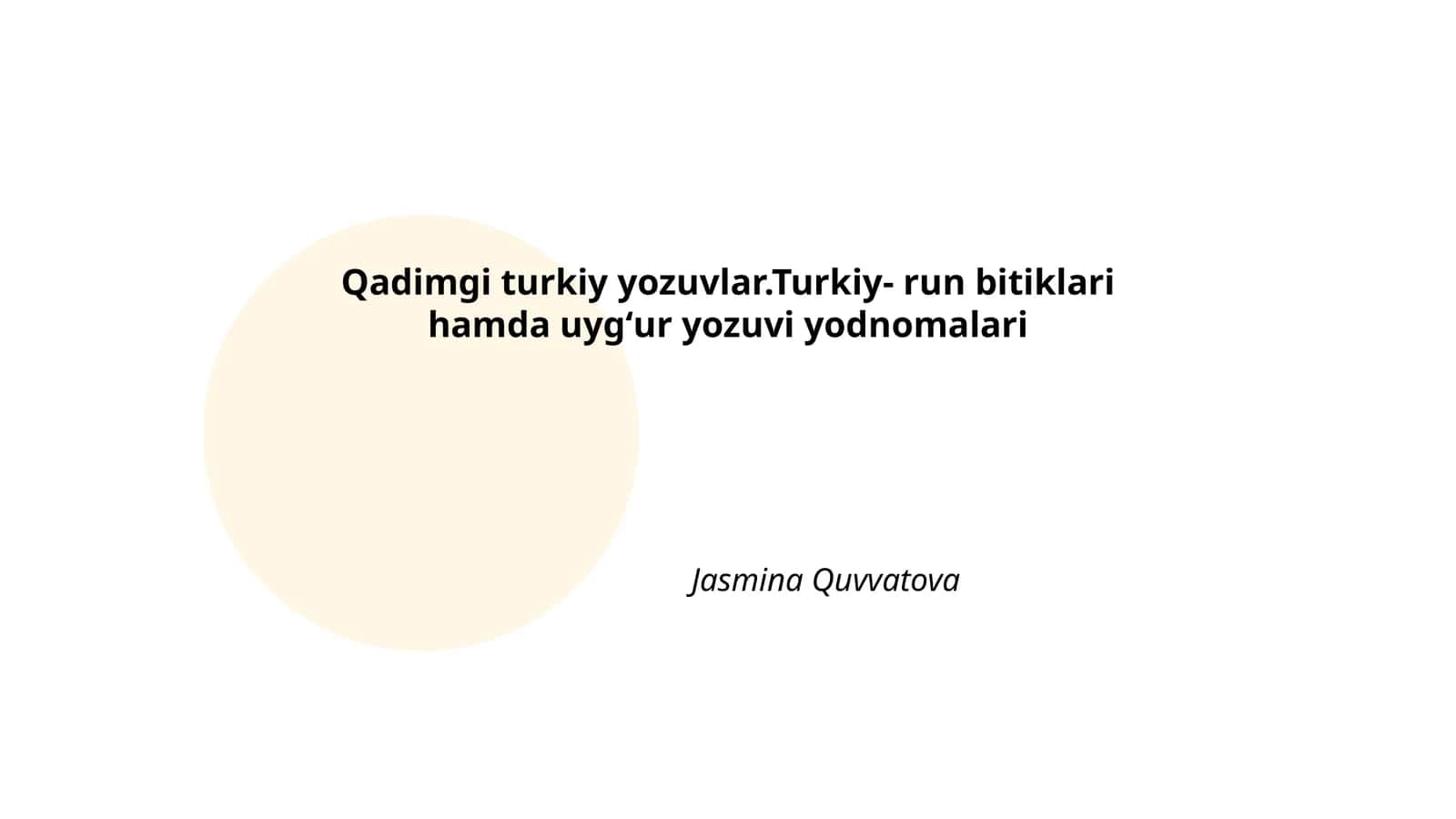Qadimgi turkiy yozuvlar.Turkiy- run bitiklari hamda uygʻur yozuvi yodnomalari