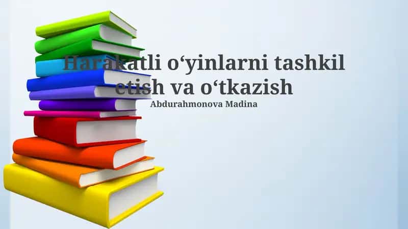 Harakatli oʻyinlarni tashkil etish va oʻtkazish