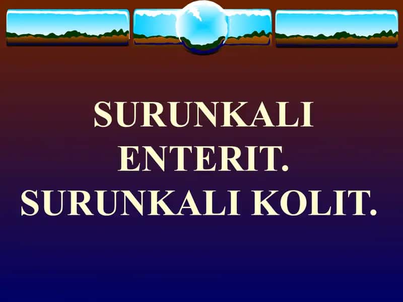 SURUNKALI ENTERIT. SURUNKALI KOLIT