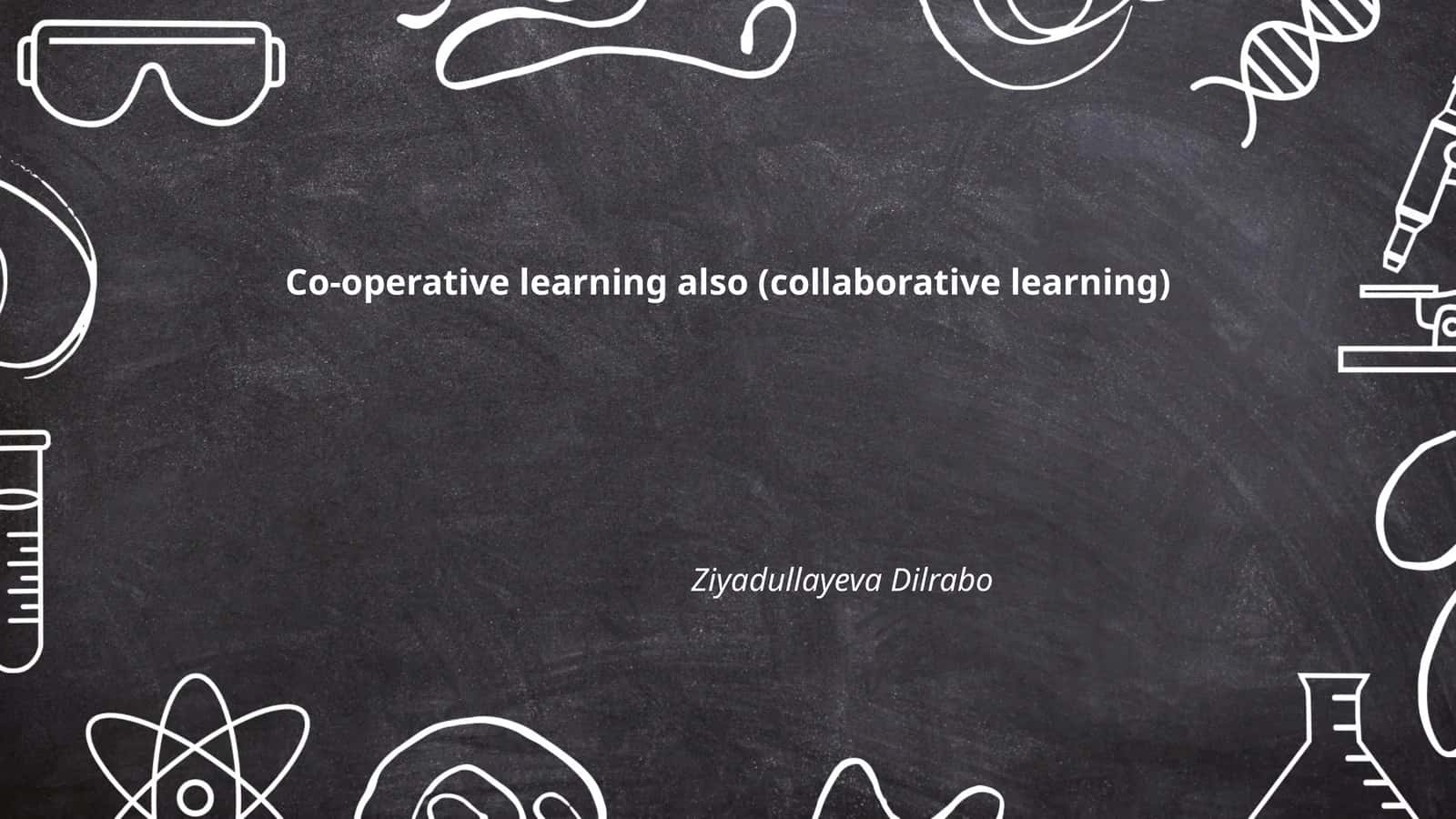 Co-operative learning also (collaborative learning)