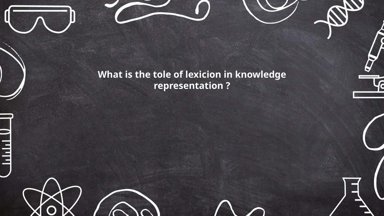 What is the tole of lexicion in knowledge representation?