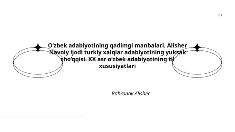 O‘zbek adabiyotining qadimgi manbalari. Alisher Navoiy ijodi turkiy xalqlar adabiyotining yuksak cho‘qqisi. XX asr o‘zbek adabiyotining til xususiyatlari Bahronov Alisher