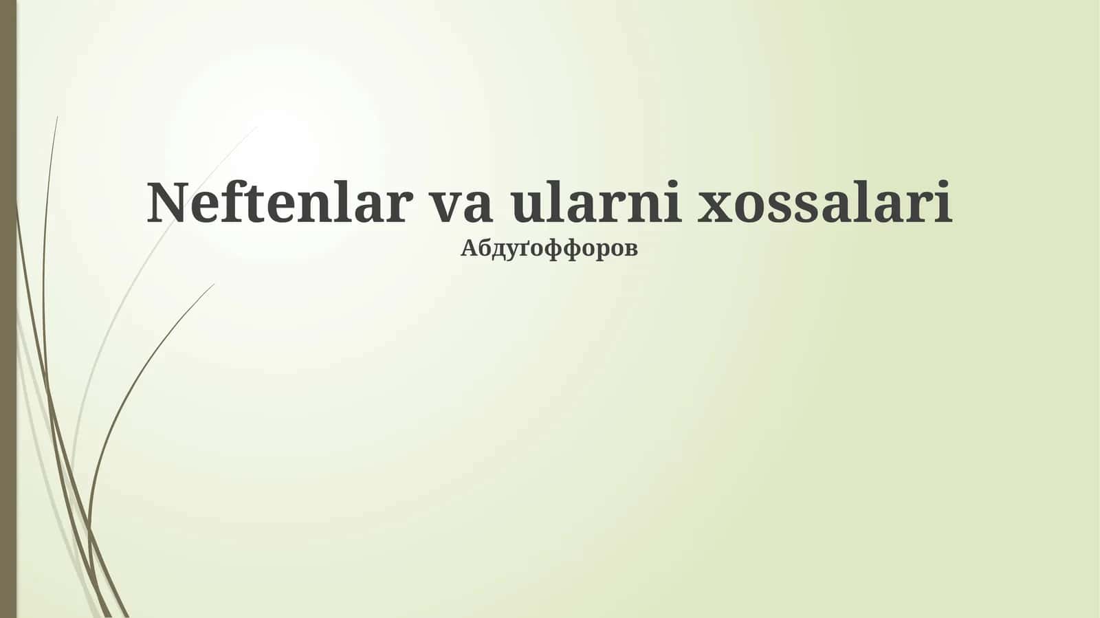 Neftenlar va ularni xossalari