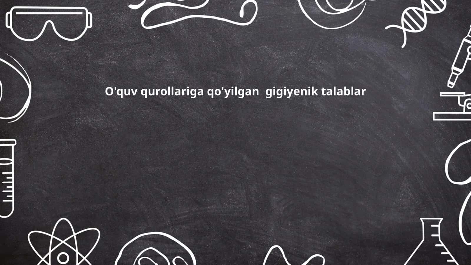 O'quv qurollariga qo'yilgan gigiyenik talablar
