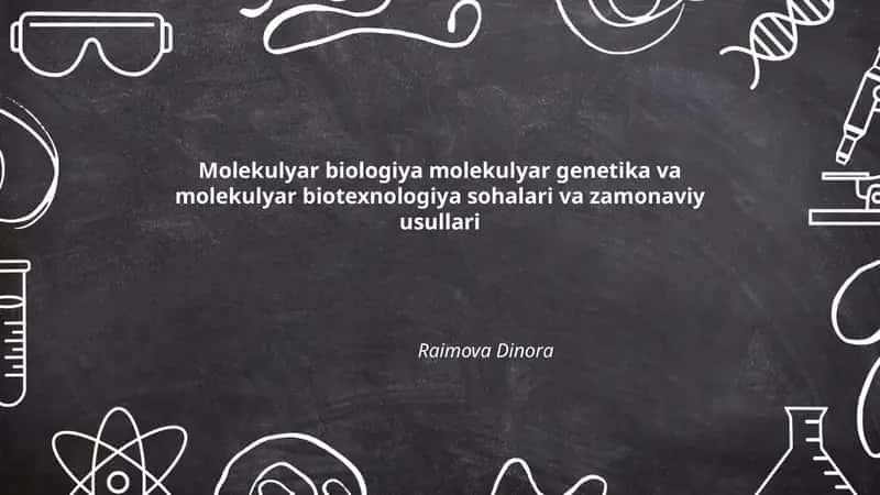 Molekulyar biologiya molekulyar genetika va molekulyar biotexnologiya