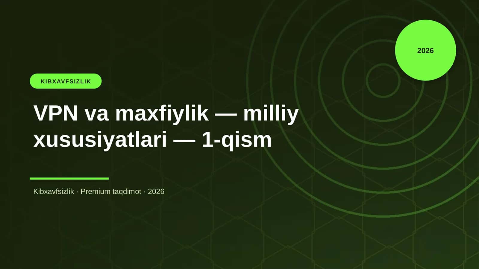 VPN va maxfiylik — milliy xususiyatlari — 1-qism