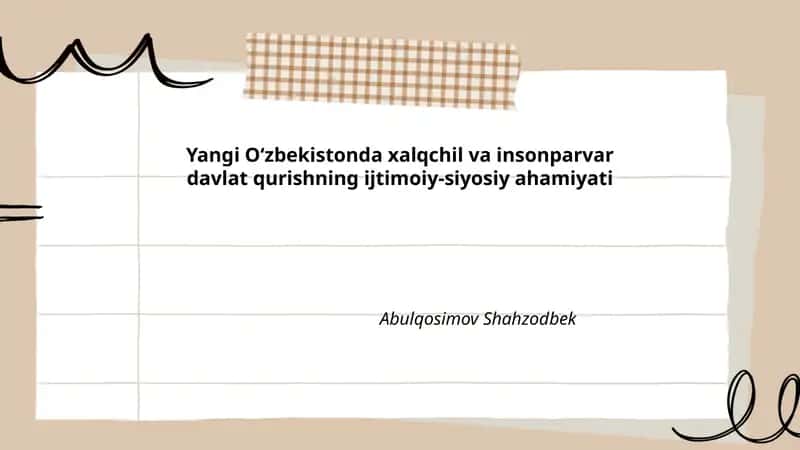 Yangi Oʻzbekistonda xalqchil va insonparvar davlat qurishning ijtimoiy-siyosiy ahamiyati
