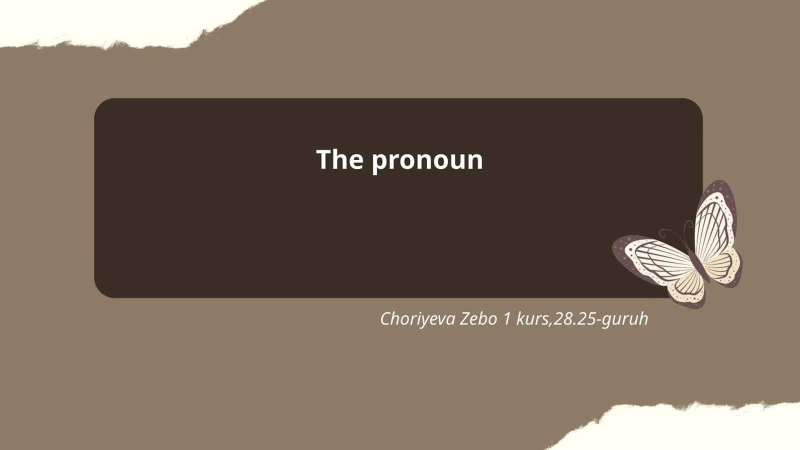 The pronoun