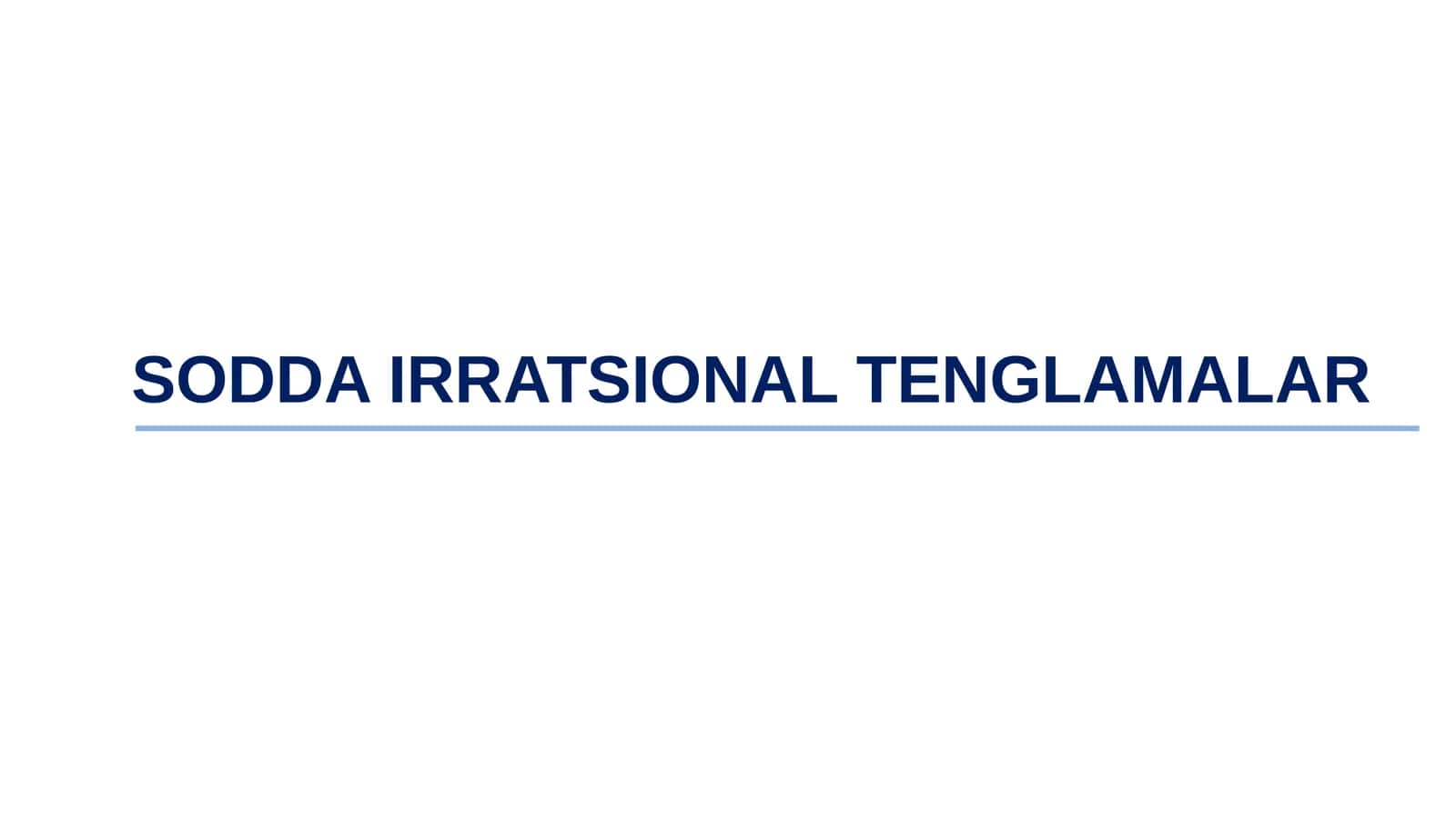 SODDA IRRATSIONAL TENGLAMALAR