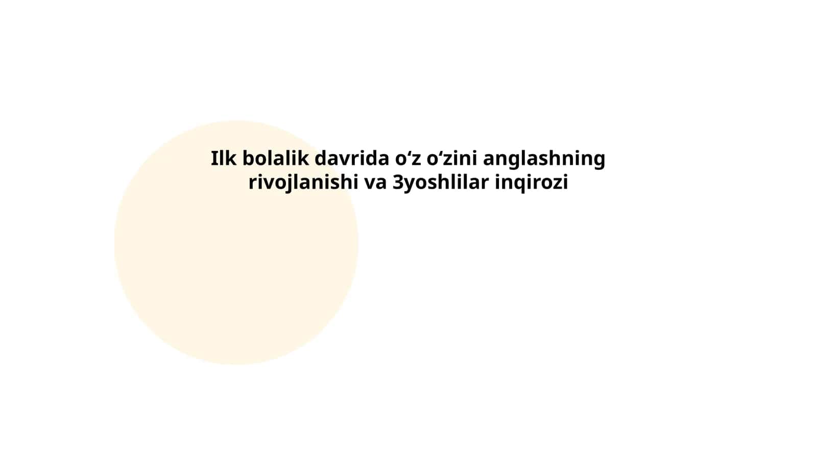 Ilk bolalik davrida oʻz oʻzini anglashning rivojlanishi va 3yoshlilar inqirozi