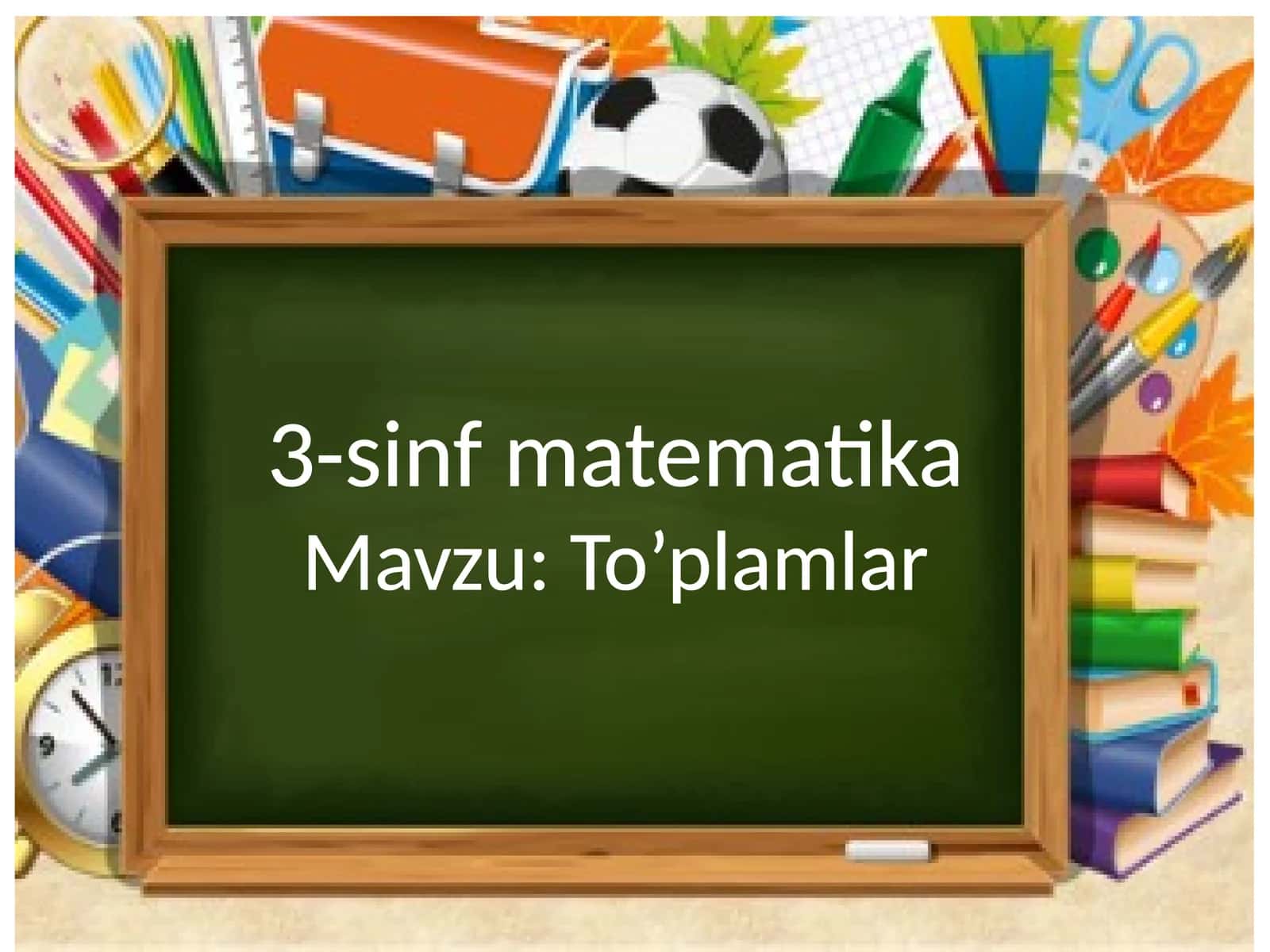 To’plamlar. 3-sinf matematika fanidan dars ishlanma