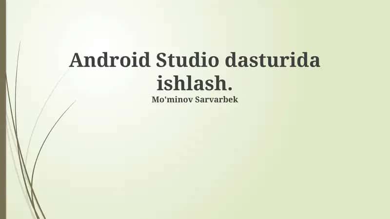 Android Studio dasturida ishlash