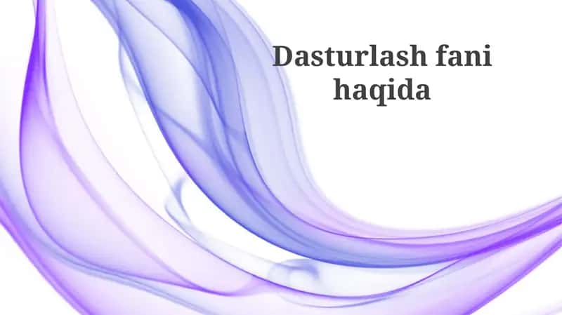 Dasturlash fani haqida