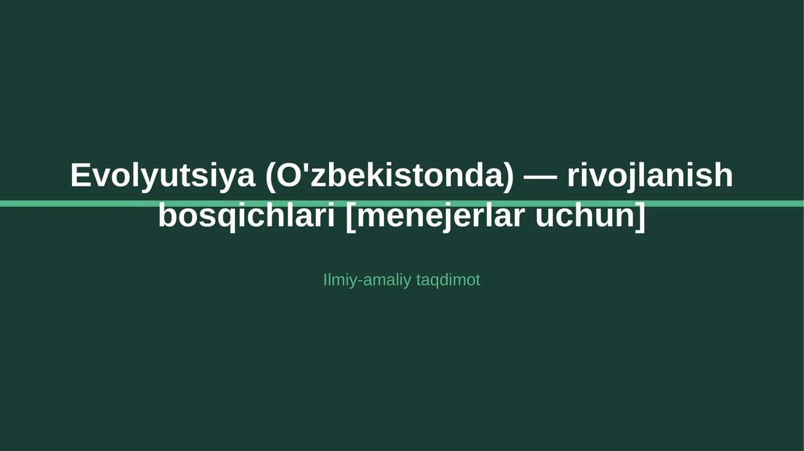 Evolyutsiya (O'zbekistonda) — rivojlanish bosqichlari [menejerlar uchun]