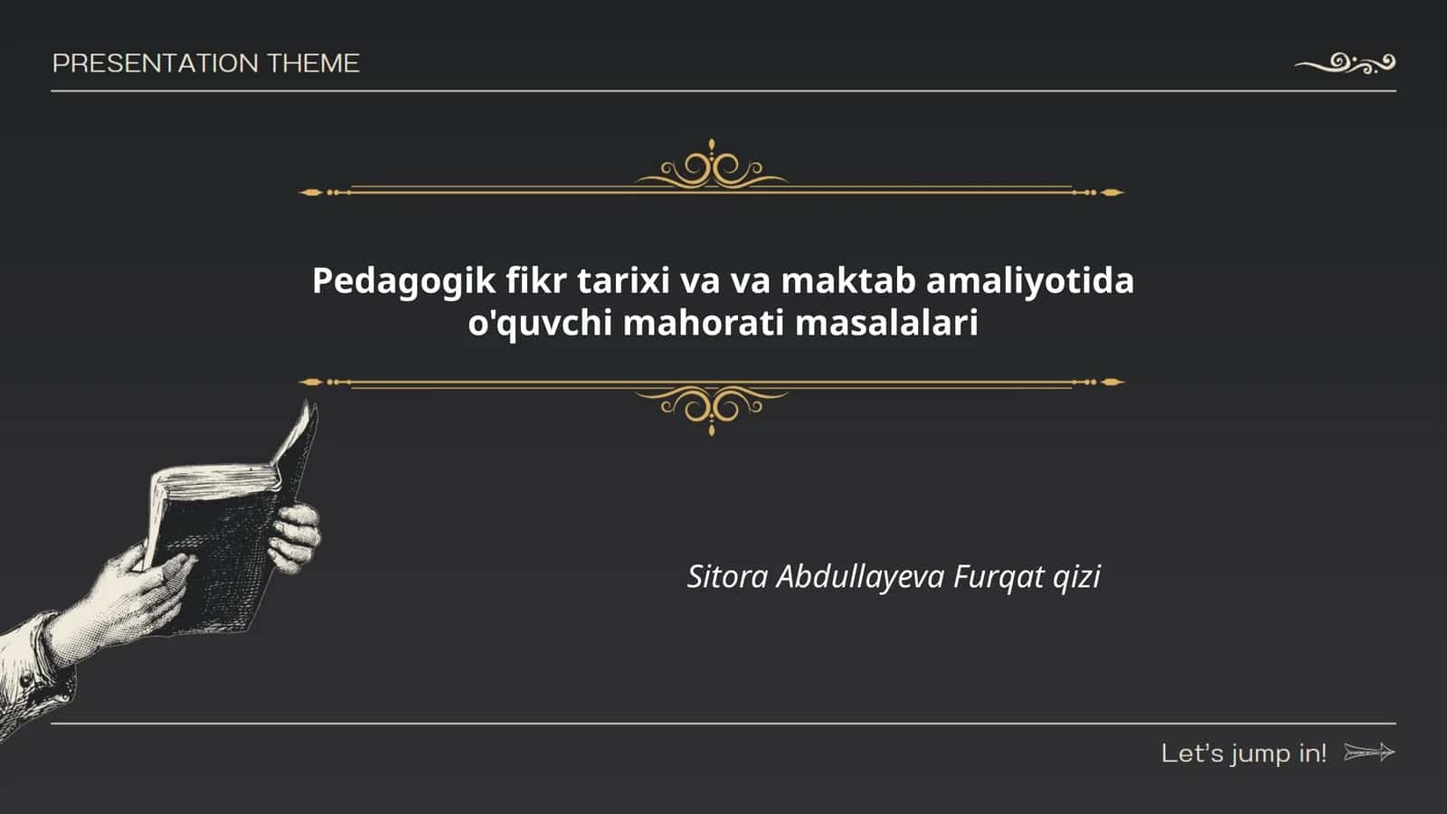 Pedagogik fikr tarixi va va maktab amaliyotida o'quvchi mahorati masalalari