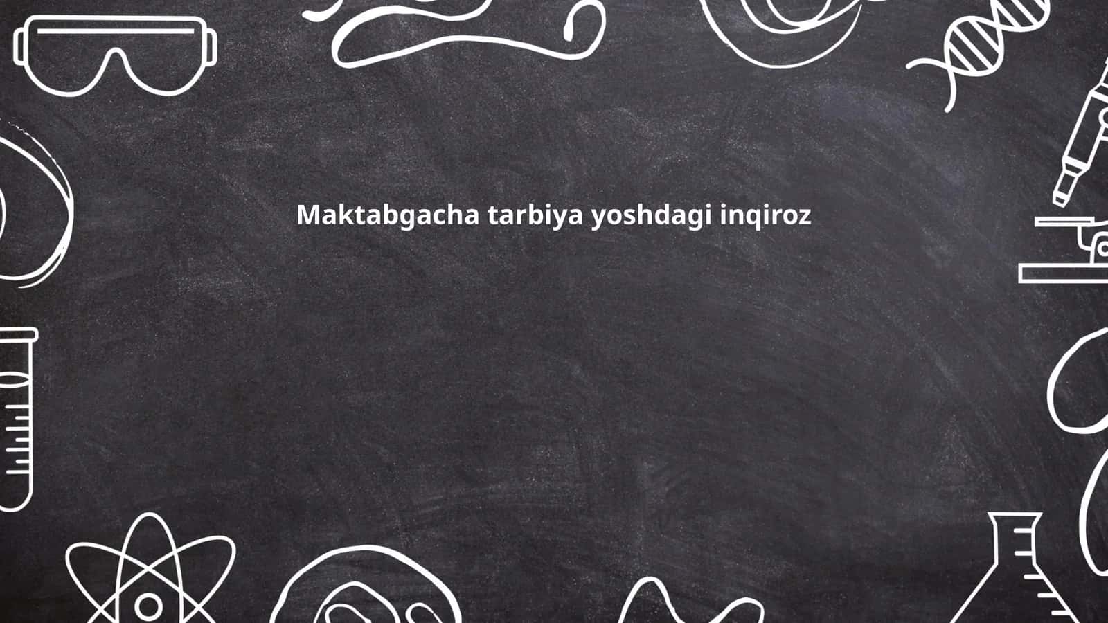 Maktabgacha tarbiya yoshdagi inqiroz