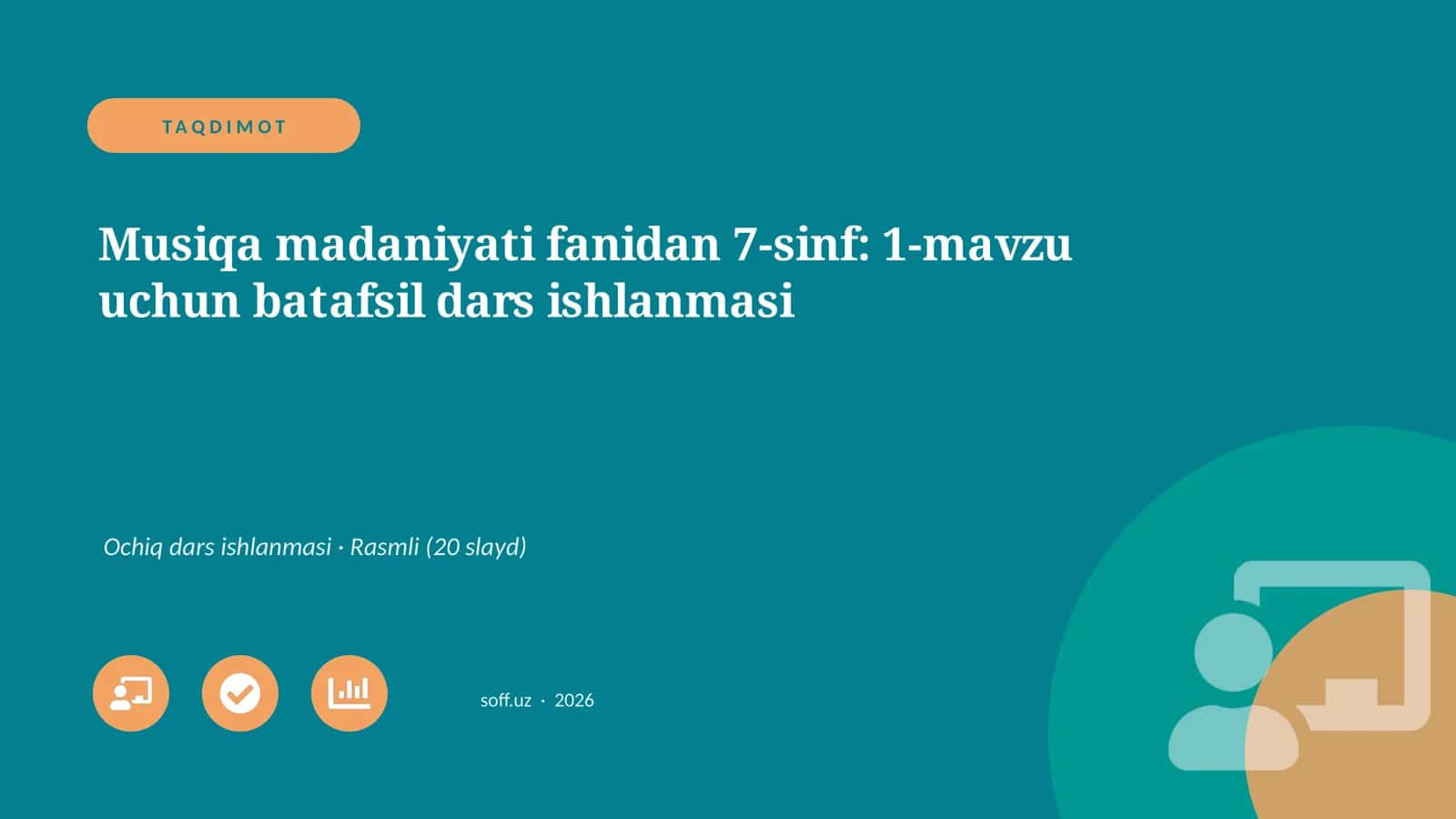 Musiqa madaniyati fanidan 7-sinf: 1-mavzu uchun batafsil dars ishlanmasi
