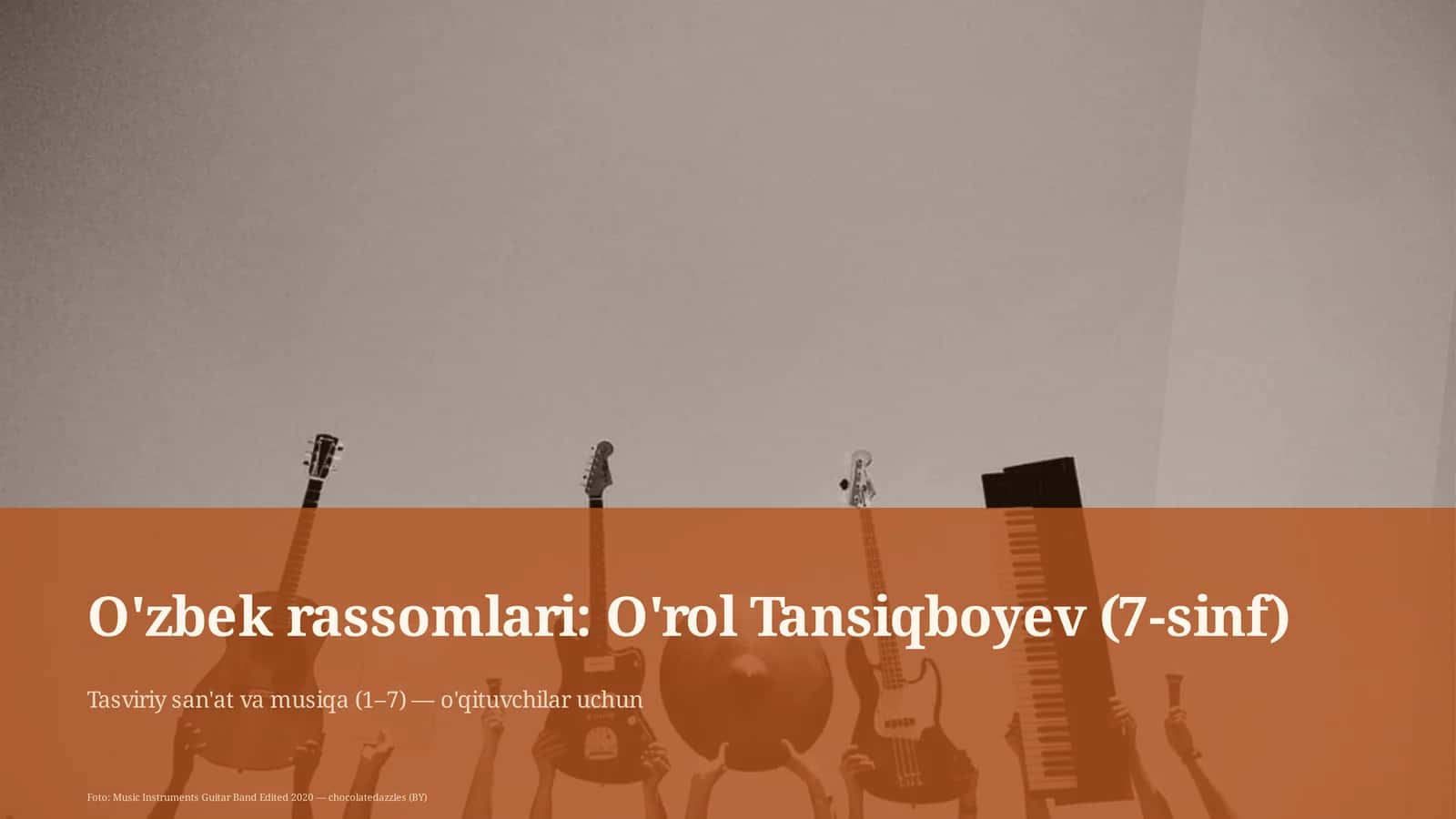 O'zbek rassomlari: O'rol Tansiqboyev (7-sinf)