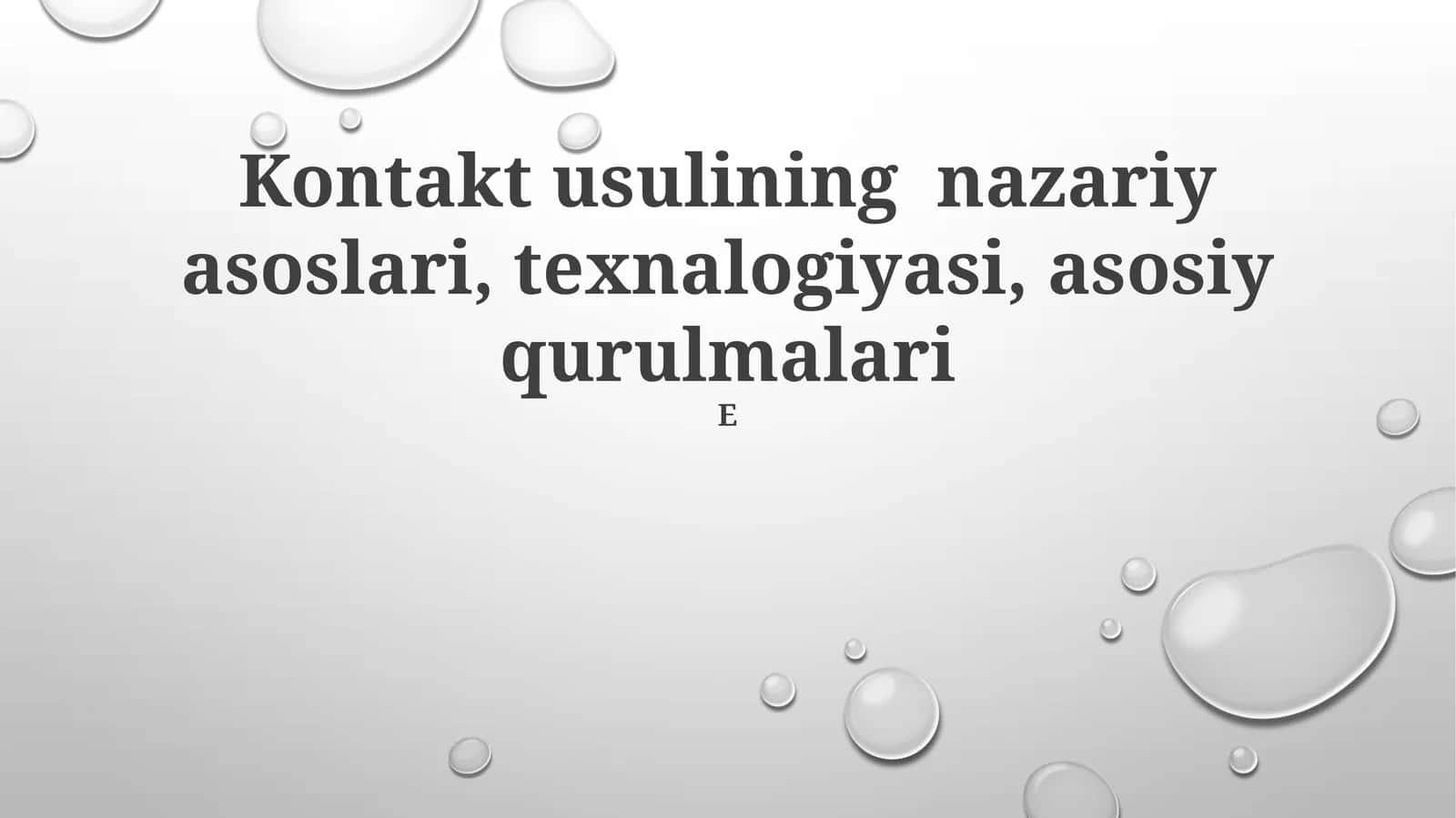 Kontakt usulining nazariy asoslari, texnalogiyasi, asosiy qurulmalari