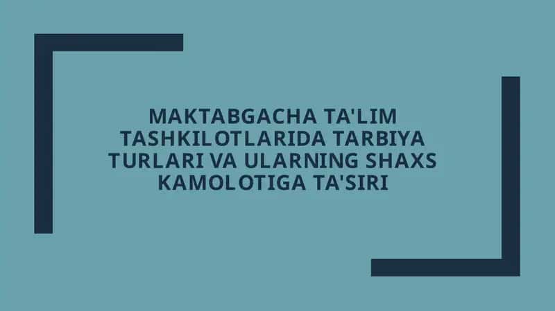 MaktabgachaTa'lim Tashkilotlarida Tarbiya Turlari va Ularning Shaxs Kamolotiga Ta'siri