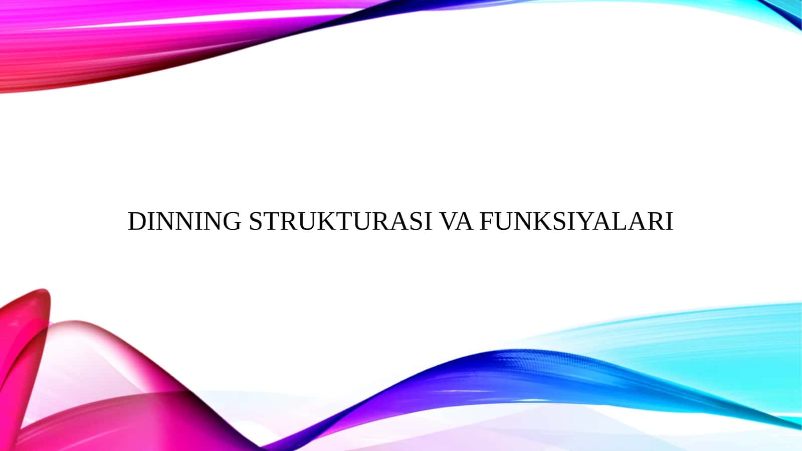 Dinning strukturasi va funksiyalari