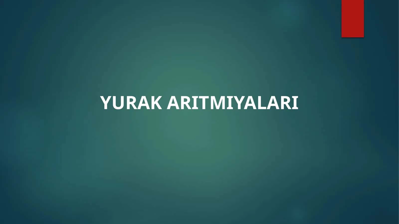 YURAK ARITMIYALARI