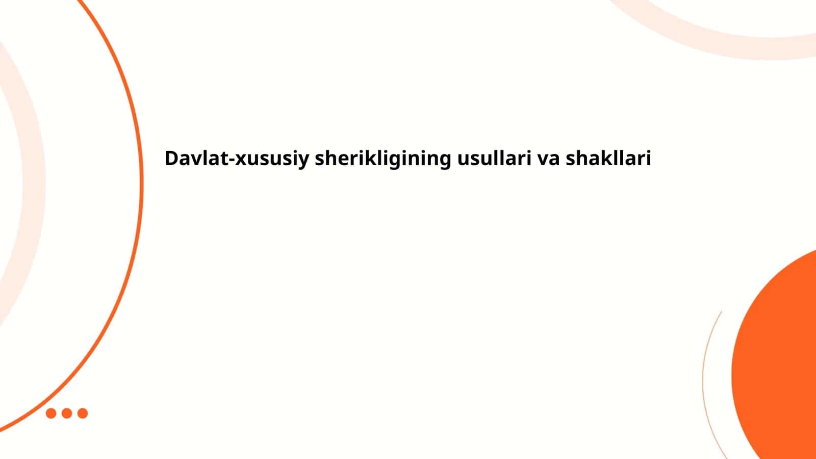Davlat-xususiy sherikligining usullari va shakllari