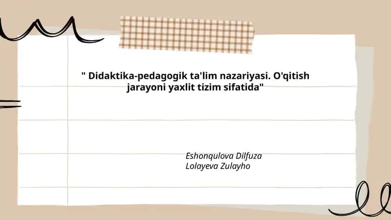 Didaktika-pedagogik ta'lim nazariyasi. O'qitish jarayoni yaxlit tizim sifatida