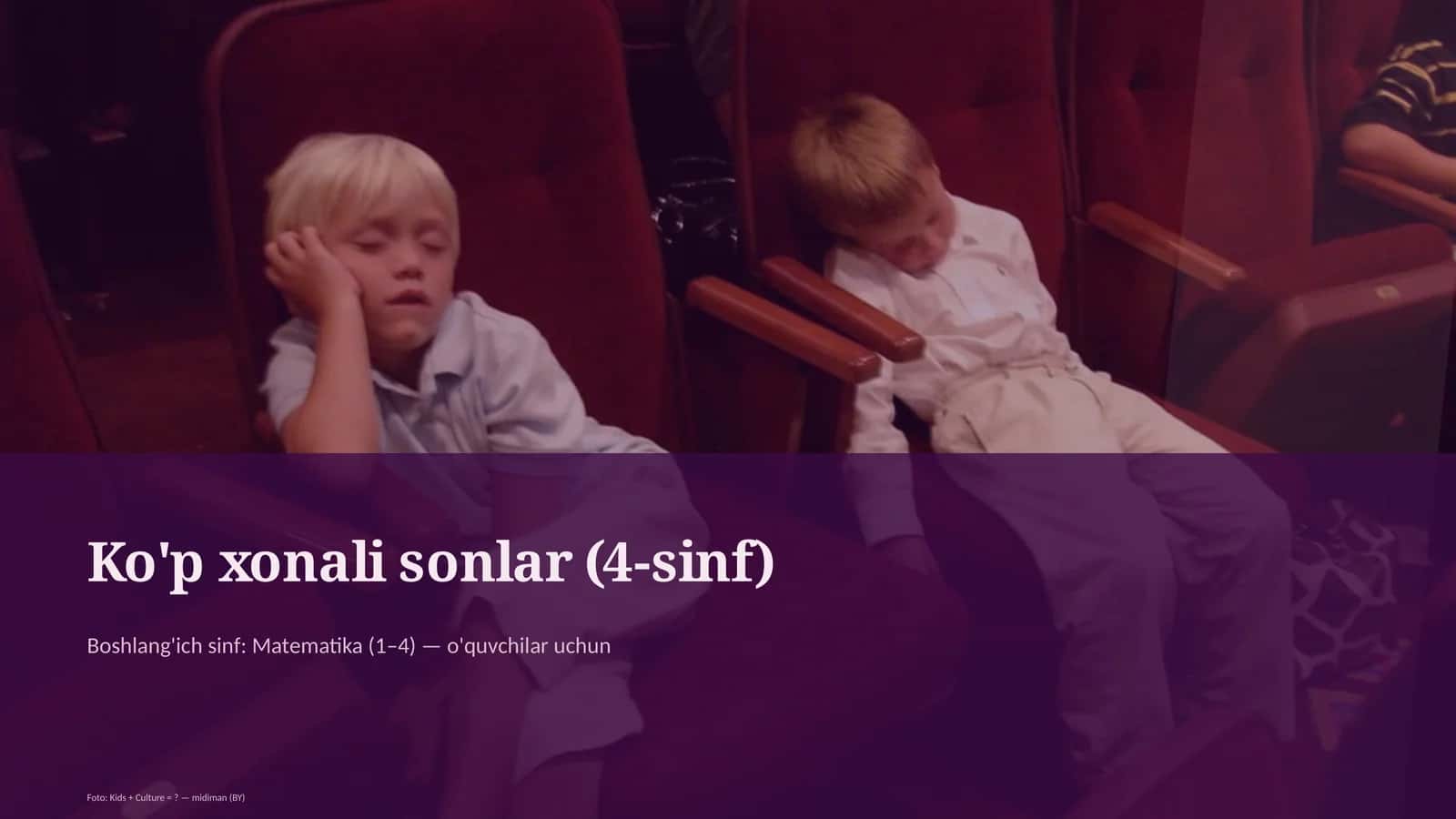 Ko'p xonali sonlar (4-sinf) Boshlang'ich sinf: Matematika (1– 4) — o'quvchilar uchun