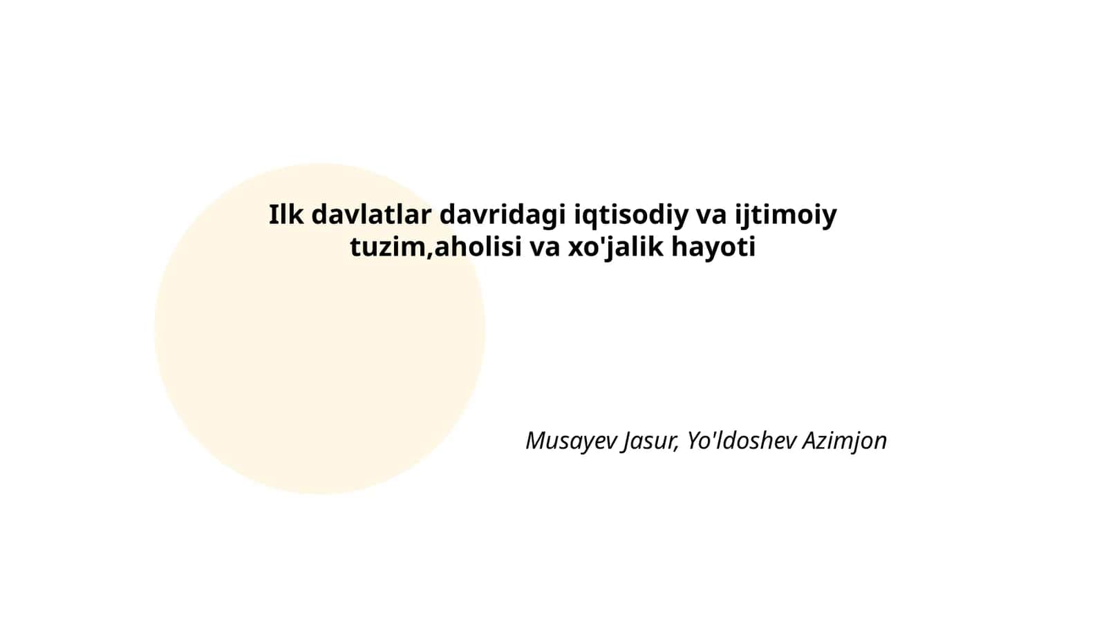 Ilk davlatlar davridagi iqtisodiy va ijtimoiy tuzim,aholisi va xo'jalik hayoti
