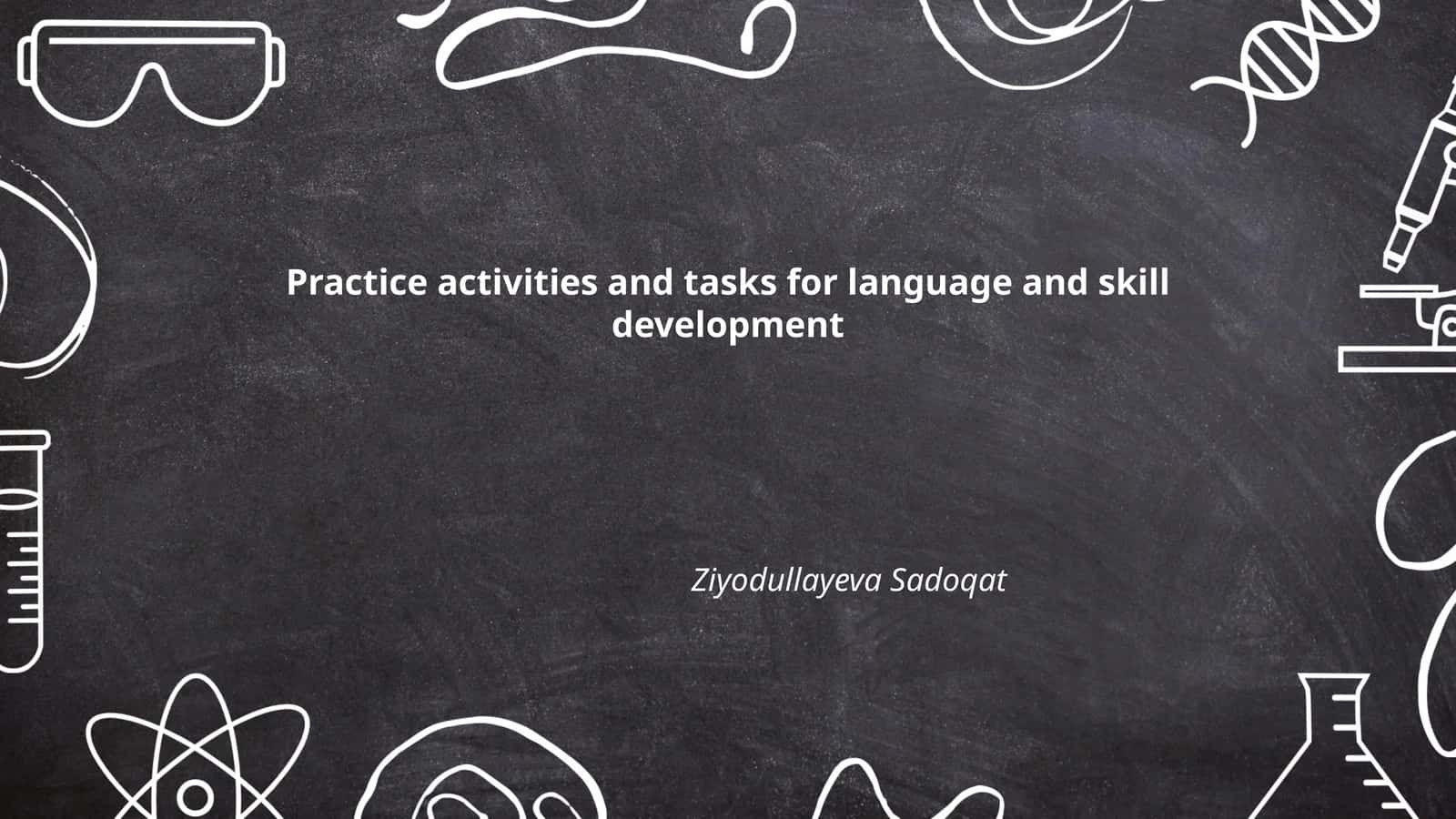 Practice activities and tasks for language and skill development
