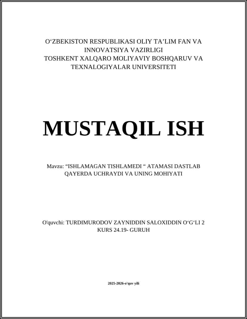 “ISHLAMAGAN TISHLAMEDI “ ATAMASI DASTLAB QAYERDA UCHRAYDI VA UNING MOHIYATI