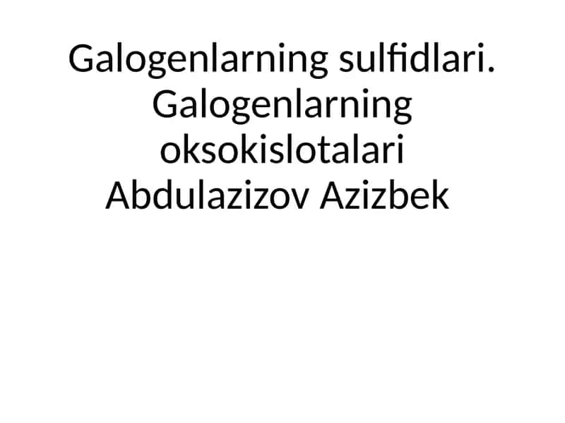 Galogenlarning sulfidlari va oksokislotalari