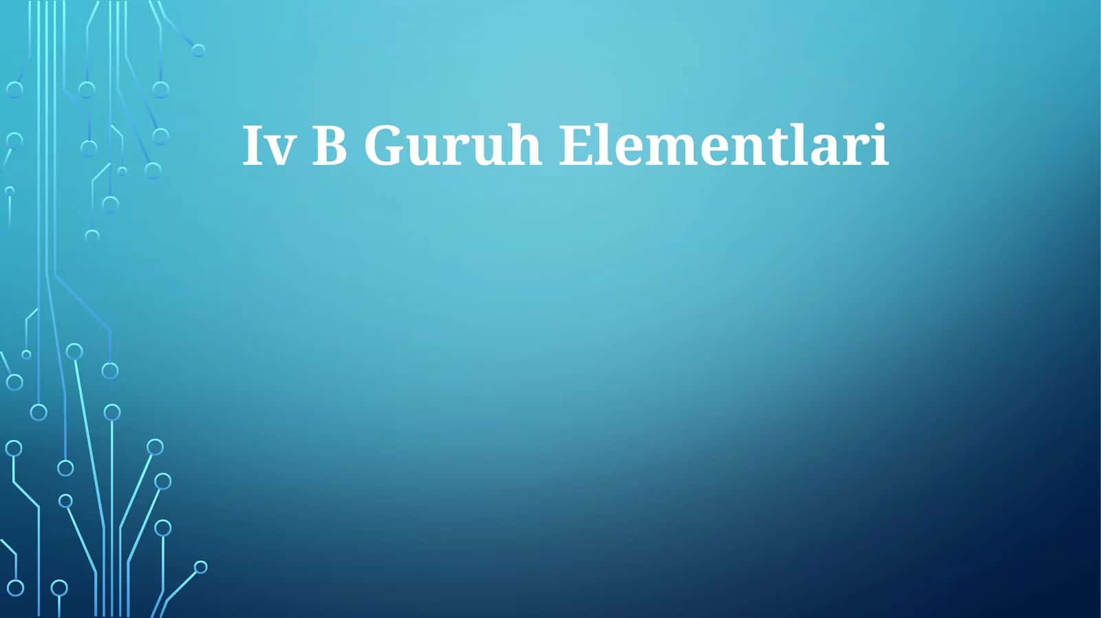 IV B Guruh Elementlari