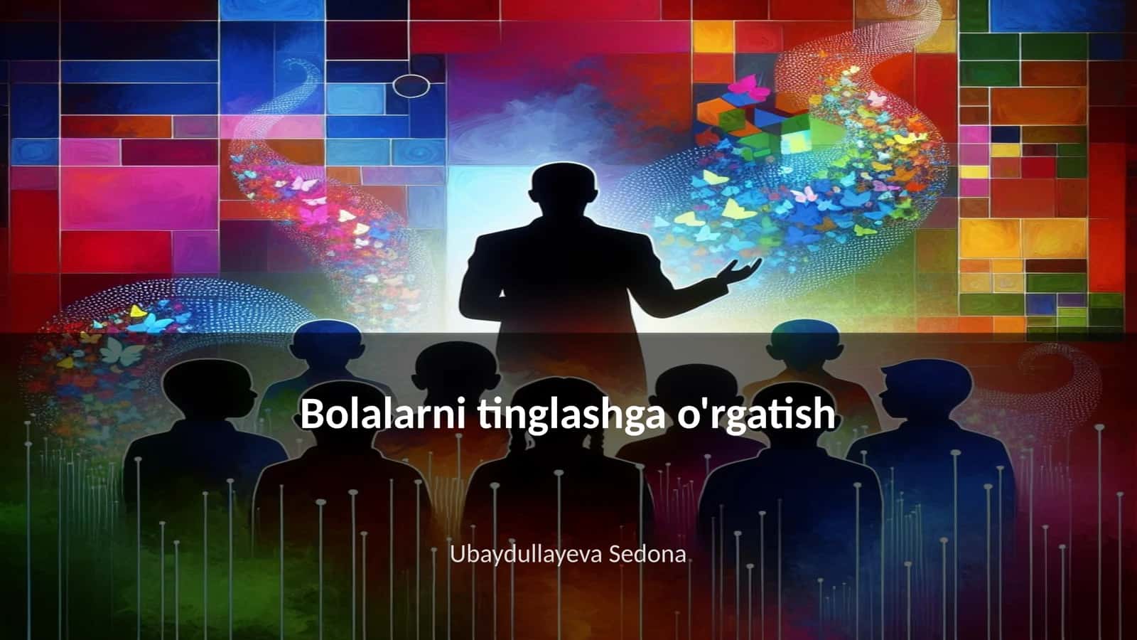 Bolalarni tinglashga o'rgatish