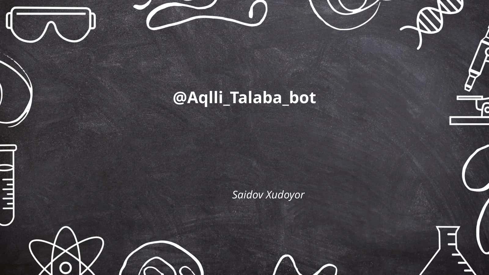 @Aqlli_Talaba_bot