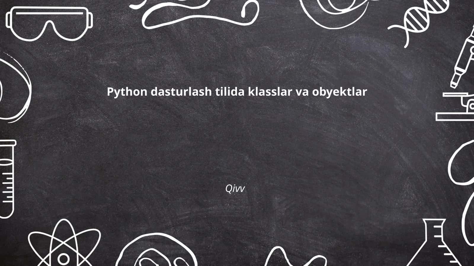Python dasturlash tilida klasslar va obyektlar