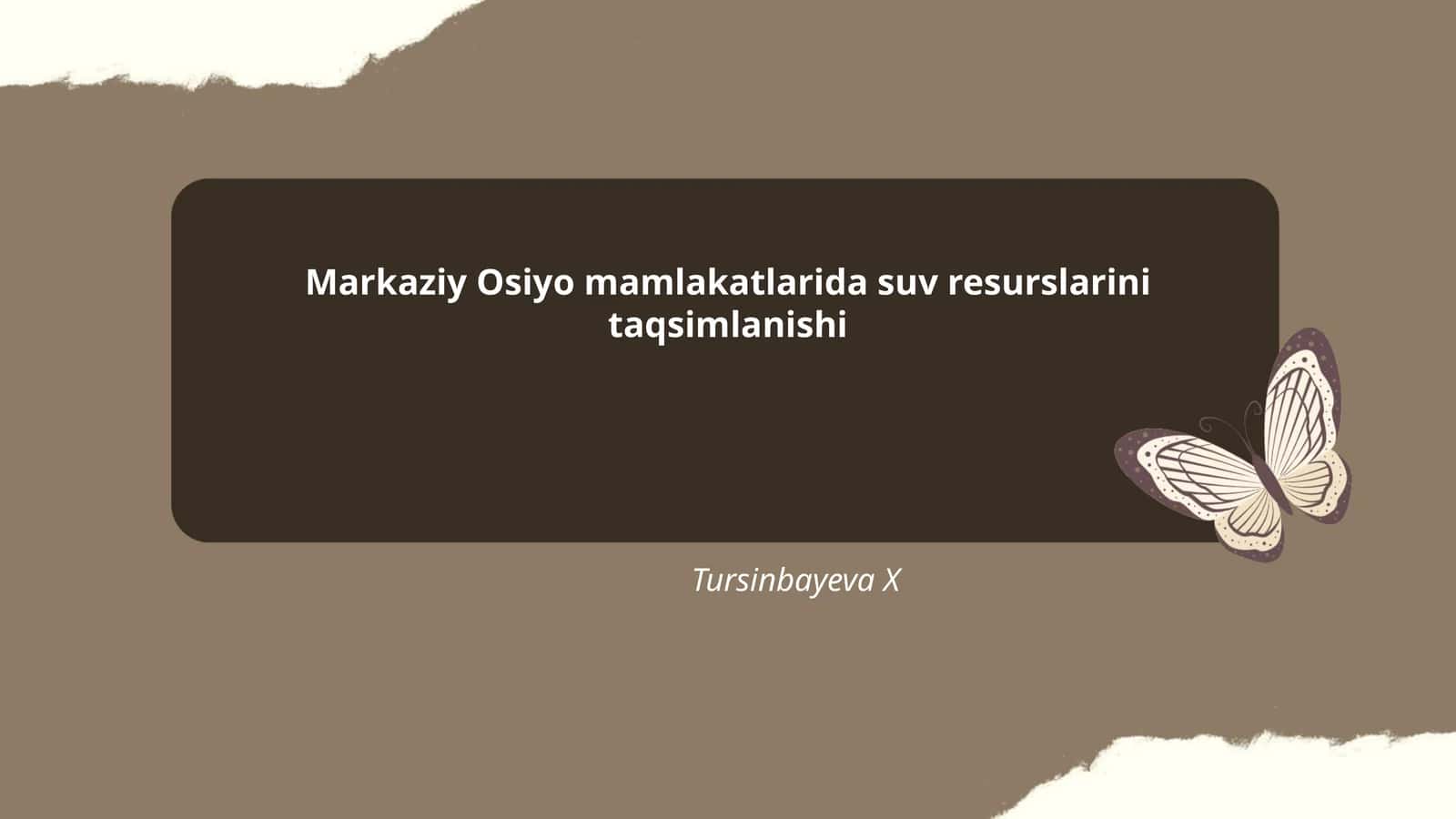 Markaziy Osiyo mamlakatlarida suv resurslarini taqsimlanishi
