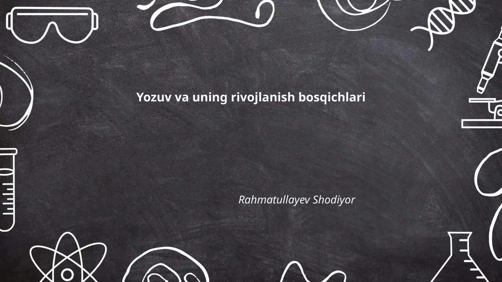 Yozuv va uning rivojlanish bosqichlari