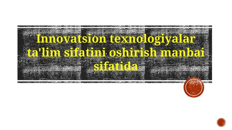 Innovatsion texnologiyalar ta'lim sifatini oshirish