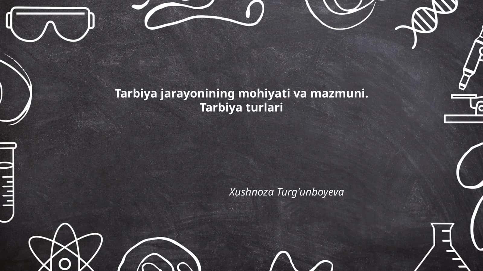Tarbiya jarayonining mohiyati va mazmuni
