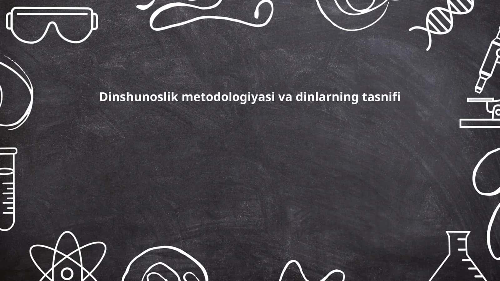 Dinshunoslik metodologiyasi va dinlarning tasnifi
