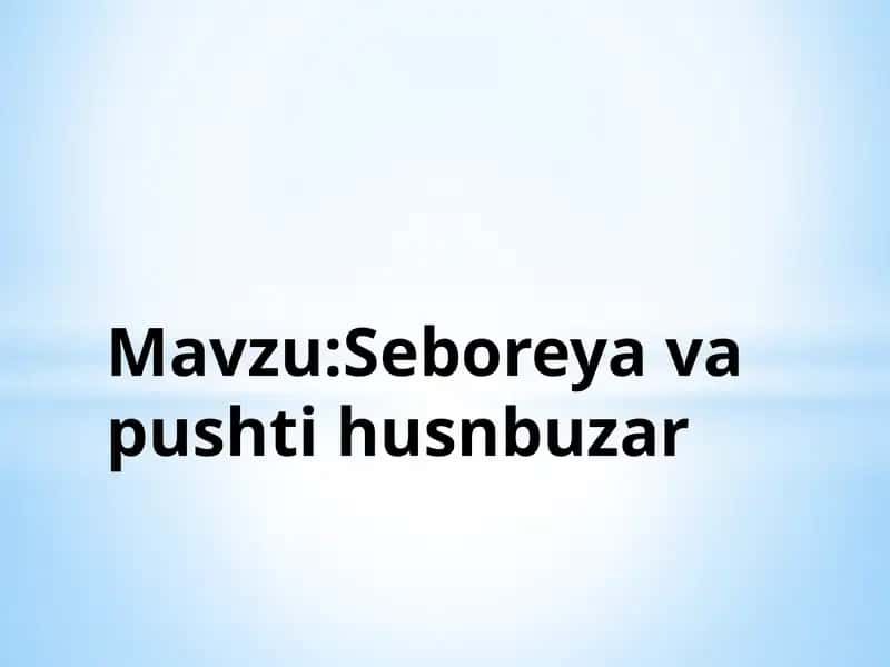 Seboreya va pushti husnbuzarlar