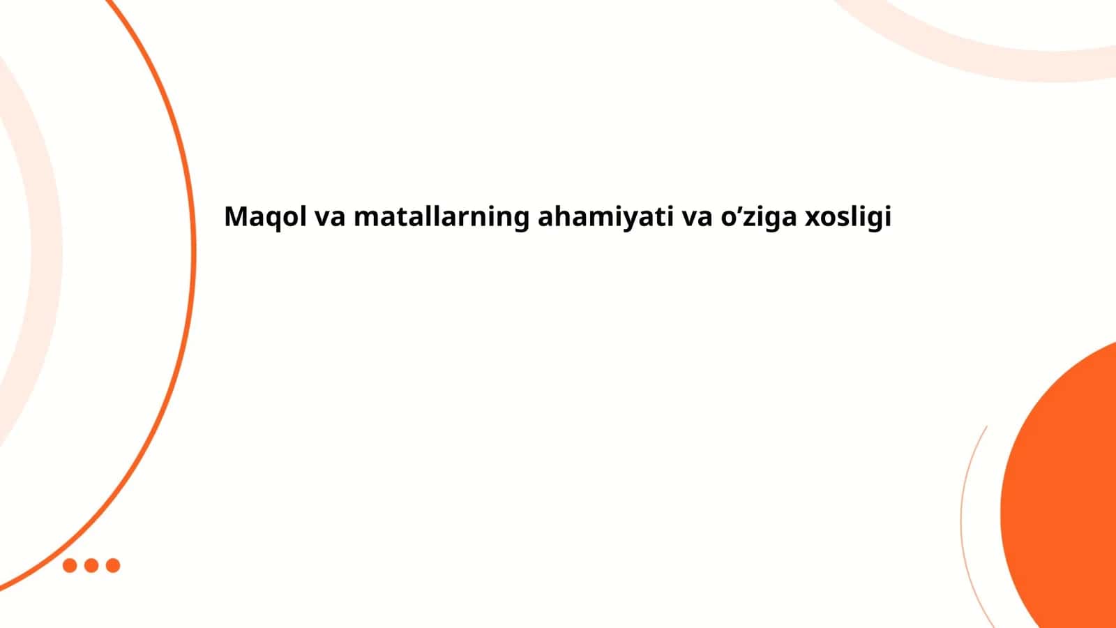 Maqol va matallarning ahamiyati va o’ziga xosligi