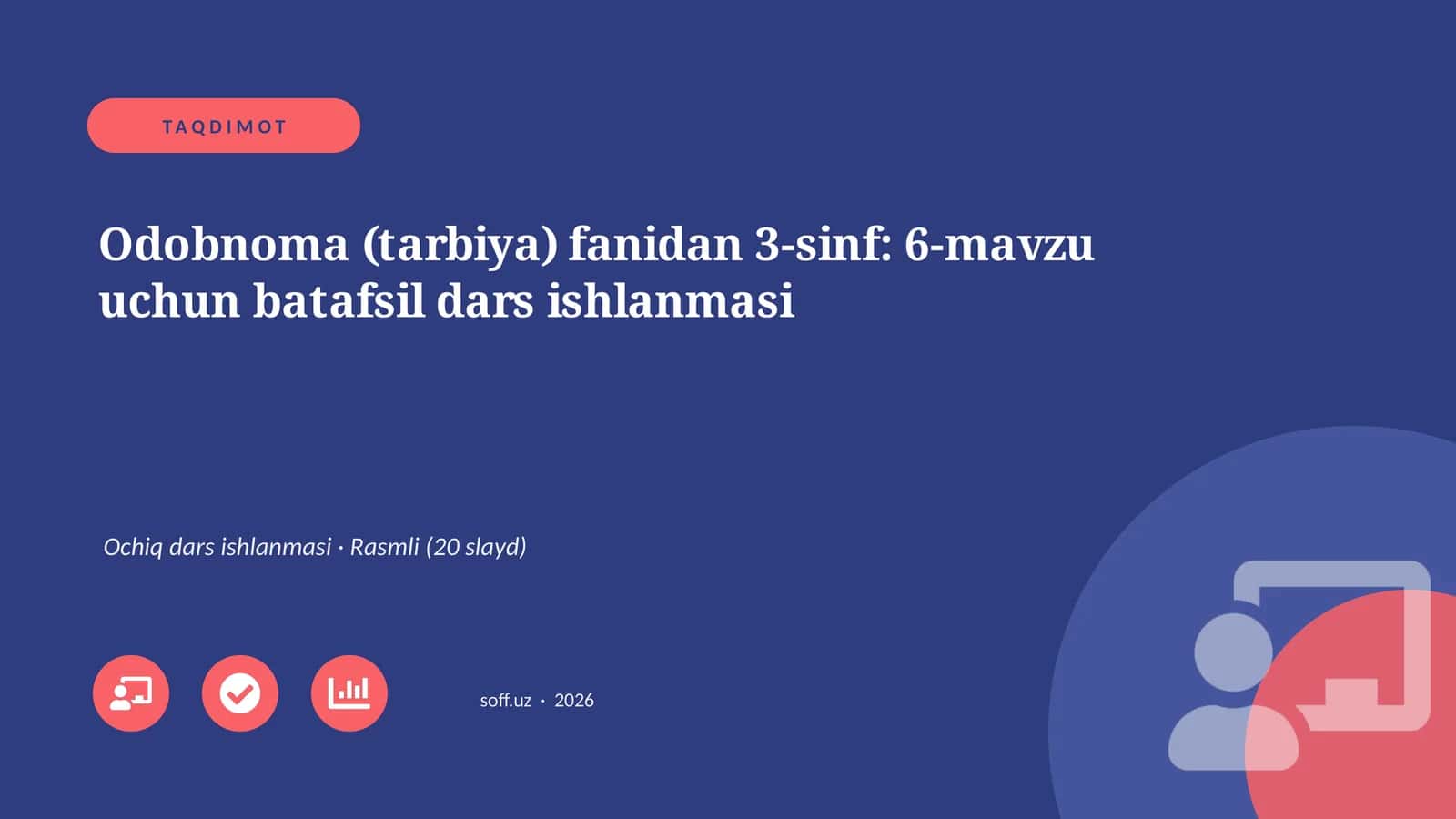 Odobnoma (tarbiya) fanidan 3-sinf: 6-mavzu uchun batafsil dars ishlanmasi