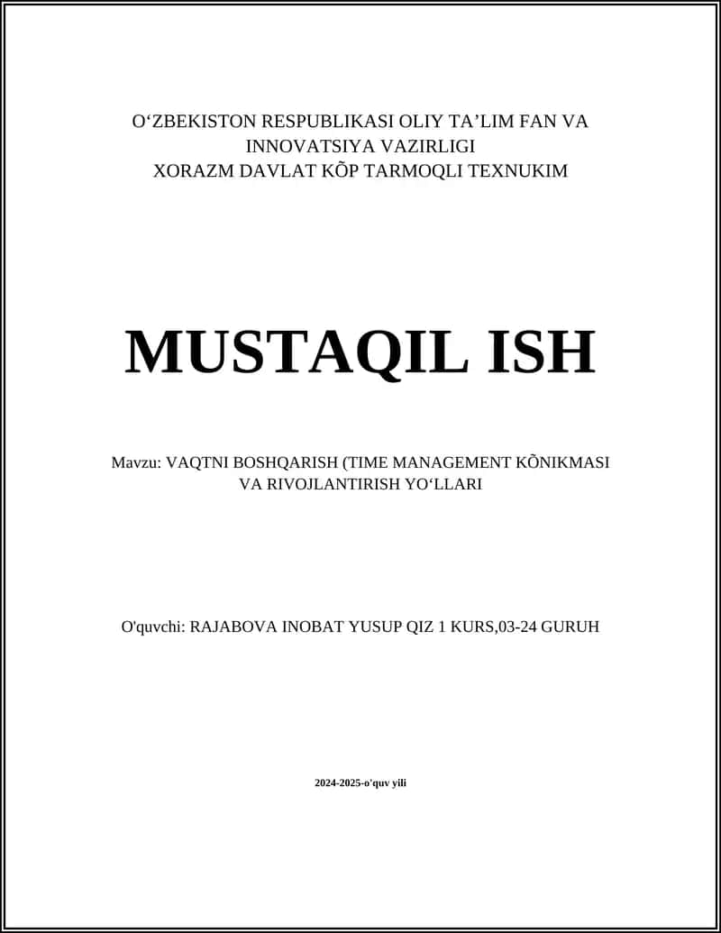 MUSTAQIL ISH Mavzu: VAQTNI BOSHQARISH (TIME MANAGEMENT KÕNIKMASI VA RIVOJLANTIRISH YOʻLLARI