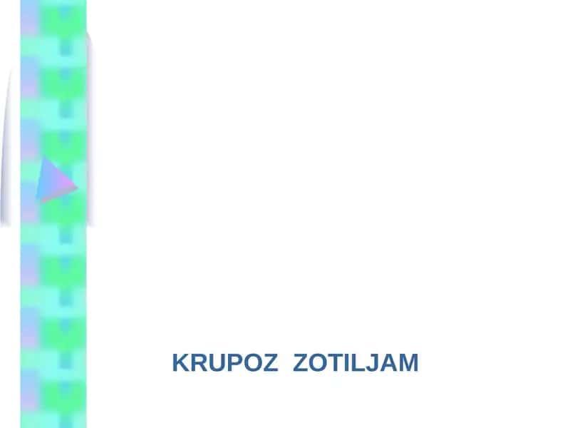 KRUPOZ ZOTILJAM